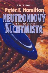 Neutroniový alchymista - část 1. - sjednocení