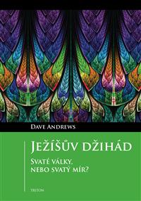 Ježíšův džihád – Svaté války, nebo svatý mír?