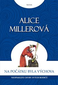 Na počátku byla výchova - Neopakujte chyby svých rodičů