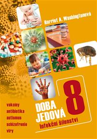 Doba jedová 8 - Infekční šílenství